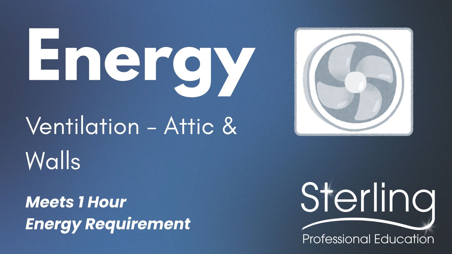 Energy: Ventilation – Attic & Walls